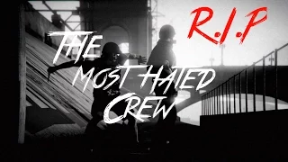 R.I.P THE MOST HATED CREW