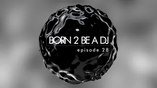 DJ ALEX pres. Born 2 Be A DJ ep. 28 [ELECTRO HOUSE] (2024-02-21)