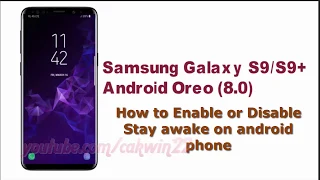 Samsung Galaxy S9 : How to Enable or Disable Stay awake on android phone