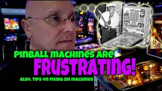 Pinball machines are frustrating