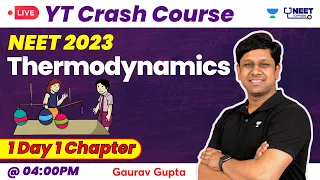 Thermodynamics | One Shot | YT Crash Course | NEET 2023 | Gaurav Gupta