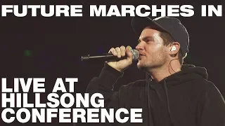 FUTURE MARCHES IN - Live at Hillsong Conference - Hillsong UNITED