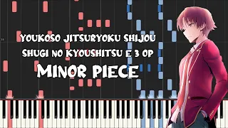 Classroom of the Elite Season 3 Op - Minor Piece [マイナーピース] by ZAQ (Piano Tutorial & Sheet Music)