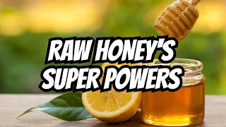 Discover the Healing Powers of Raw Honey | The Ultimate Guide