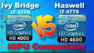 iGPU Comparison - Ivy Bridge 3770 vs Haswell 4770 Intel iGPU i7 benchmarks