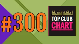 Top Club Chart #300 - ТОП 25 Танцевальных Треков Недели (30.01.2021)