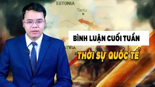 Bình luận thời sự quốc tế cuối tuần || Bàn Cờ Quân Sự