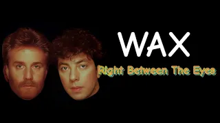 Wax - Right Between The Eyes (Extended Full Clean Instrumental BV Rework) HD Enhanced Sound 2024