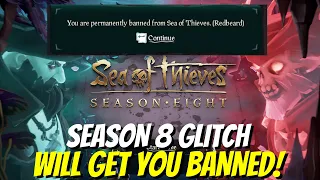 Get Banned Exploiting This Season 8 Glitch | Sea of Thieves