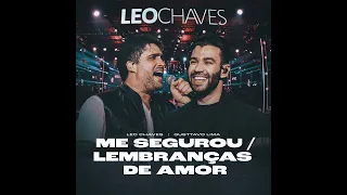 Léo Chaves & Gusttavo Lima - Me Segurou - Música Nova