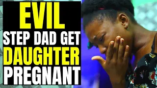 Evil Step Dad Get Daughter Pregnant, what happened is shocking | @ConsciousReality.