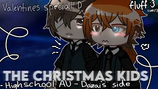 [BSD] The Christmas Kids - High-school AU  / (Dazai’s Side) ✮ ( Valentines Special )