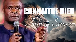 GRANDIR DANS LA CONNAISSANCE DE DIEU | Joshua Selman | Traduction Maryline Orcel