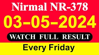 Kerala Nirmal NR-378 Result Today On 03.05.2024 | Kerala Lottery Result Today.