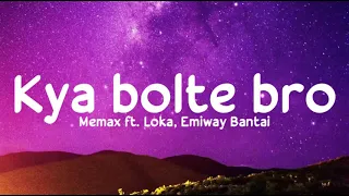 Kya Bolte bro (Lyrics) - Memax ft. Emiway Bantai, Loka | LS04 | LyricsStore 04