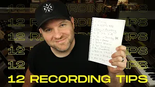 12 Recording Tips I Wish I'd Known 20 Years Ago
