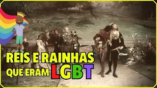 👑 7 GRANDES REIS E RAINHAS DA HISTÓRIA QUE ERAM HOMOSSEXUAIS