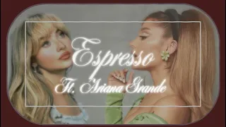 Espresso- Sabrina Carpenter ft. Ariana Grande (extended remix).