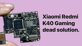 Xiaomi Redmi K40 Gaming Dead Solution | Full Process Of Reviving K40 Gaming