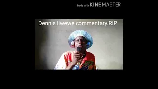 memories of dennis liwewe 🇿🇲