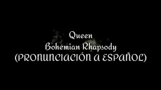 Bohemian Rhapsody - Queen (PRONUNCIACIÓN A ESPAÑOL) AFI