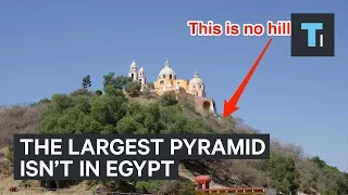 The world’s largest pyramid is not in Egypt