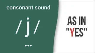 Consonant Sound / j / as in "yes" – American English Pronunciation