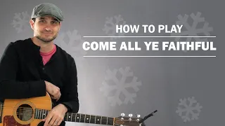 Come All Ye Faithful (Christmas) | How To Play On Guitar