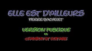 Elle est d'Ailleurs - Pierre Bachelet - Chanson et Guitare