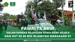 Pawai Ta'aruf dalam Rangka Purnawiyata Kelas 6 &  HUT Ke 69 MIS Islamiyah Margasari 01