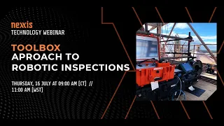 Toolbox Approach to Robotic Inspections | Nexxis Technology Webinar