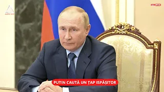 Putin vrea să găsească vinovatul pentru ultimele înfrângeri