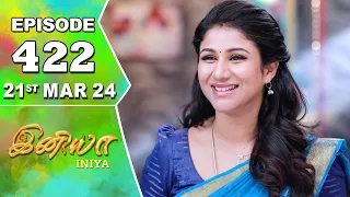 Iniya Serial | Episode 422 | 21st Mar 2024 | Alya Manasa | Rishi | Saregama TV Shows Tamil