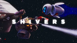 Shivers - Wall-E x Eve