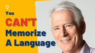 You CAN’T Memorize A Language