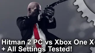 [4K] Hitman 2 PC Analysis: Complete Settings Breakdown + Xbox One X Comparison!