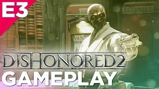 19 Minutes of DISHONORED 2 Gameplay! Bethesda @ E3 2016