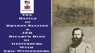 The Battle of Brandy Station & JEB Stuart's ride to Gettysburg With (Eric Wittenberg)