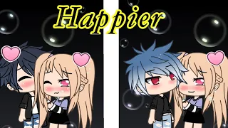 Happier~❤️|GLMV|Gacha life music video|Ed Sheeran|Part 1