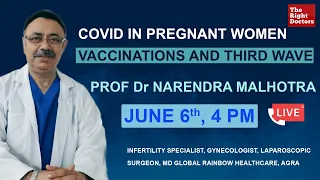 Q&A | Covid in Pregnant Women-Vaccination and Third Wave | Prof Dr Narendra Malhotra