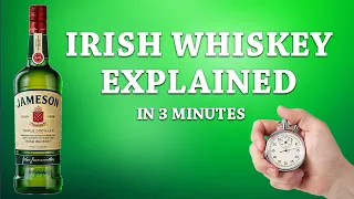 Irish Whiskey Explained in 3 Minutes