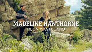 THE MONTANA SESSIONS - Madeline Hawthorne - "Neon Wasteland"