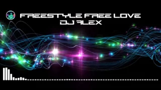FREESTYLE FREE LOVE DJ ALEX