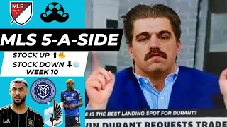 MLS Stock Up 🔥, Stock Down 🧊 | One player is so BACK & I was wrong about a team | 5-a-side, Week 10
