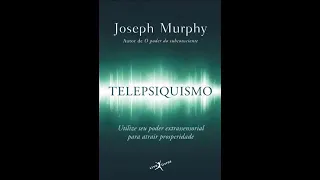 Telepsiquismo - Joseph Murphy - Áudiobook - Completo