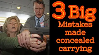 3 biggest mistakes made concealed carrying￼