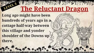 Improve your English 👍 English Story | The Reluctant Dragon | Level 3 | Listen and Practice