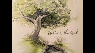 Better is the End (lyric video)