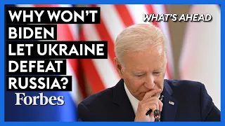 Why Won't Biden Let Ukraine Defeat Russia? | What's Ahead