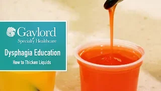 Gaylord's Dysphagia Education Series: Thickened Liquids